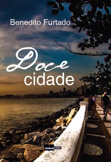Capa do livro Doce Cidade, de Benedito Furtado.