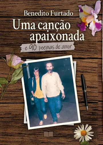 Capa do livro Uma Canção Apaixonada e 90 Poemas de Amor, de Benedito Furtado.